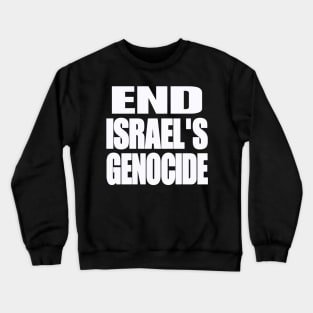 End Israel's GENOCIDE - White - Front Crewneck Sweatshirt